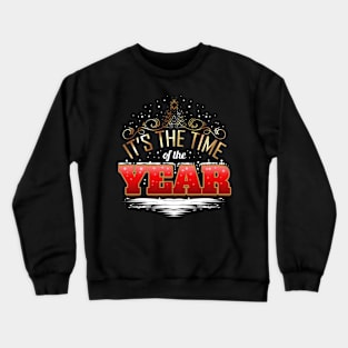 It's The Time Of The Year On Christmas Crewneck Sweatshirt